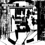 Underworld Cover: "Dubnobassmythmyheadman