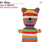 Klassik-Tipps April 2016: Mo’ Blow – Live in Berlin
