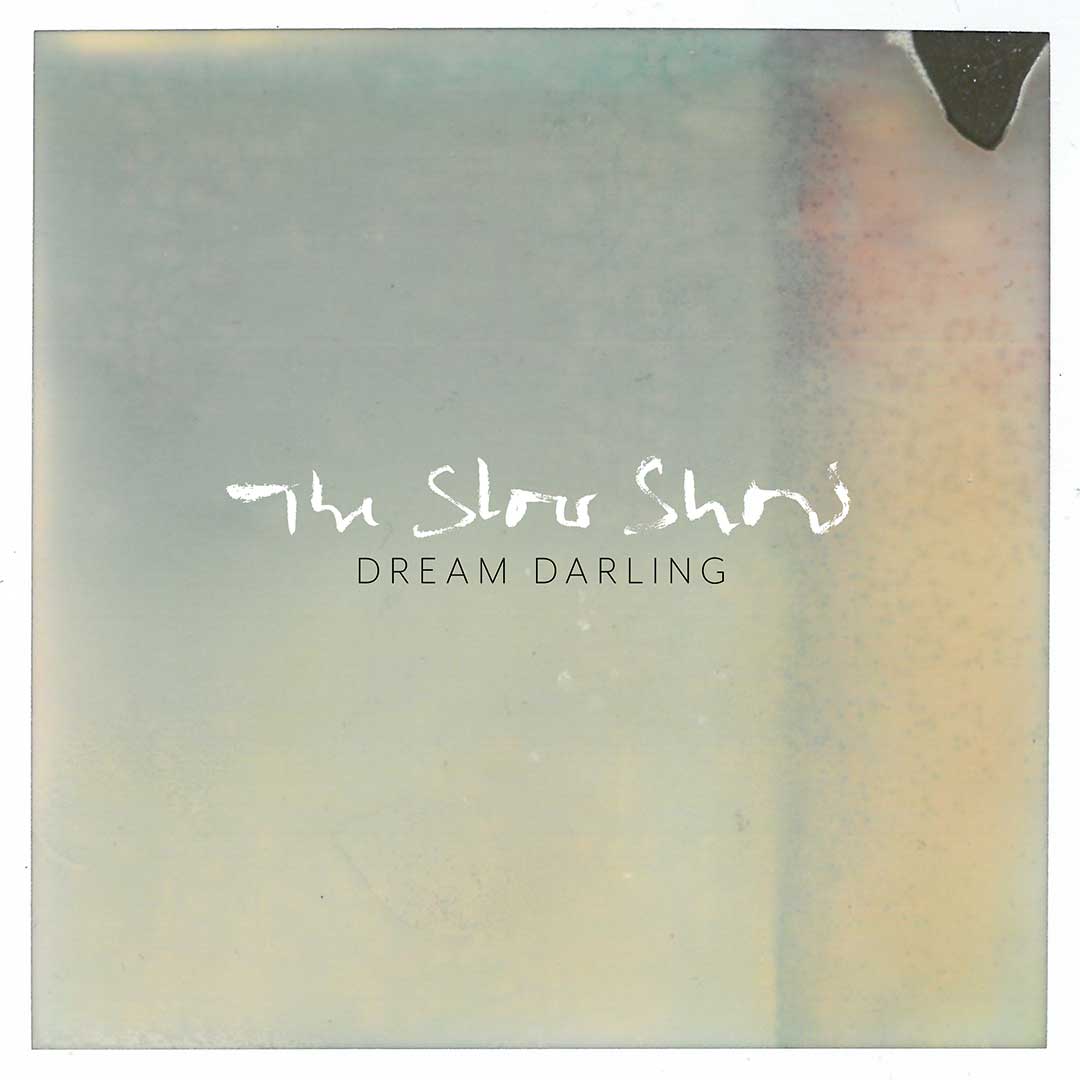 Cover Art The Slow Show Dream Darling 