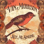 Die besten CDs zum SchlussVan Morisson: "Keep Me Singing"