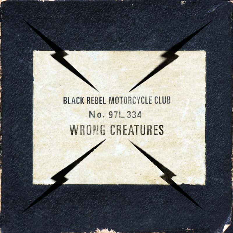 Black Rebel Motorcycle Club Wrong Creatures Cover