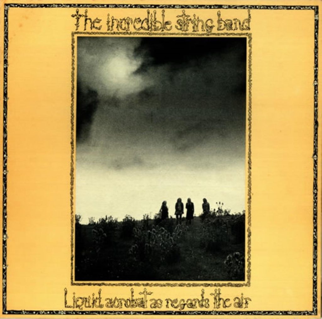 Incredible String Band „Liquid Acrobat As Regards The Air“ Cover 