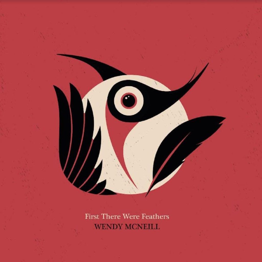 Wendy McNeill: „First There Were Feathers“ Cover