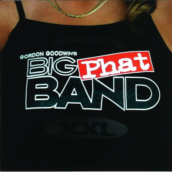 Gordon Goodwin's Big Phat Band "XXL" gibt es auch auf DVD-Audio in 5.1 (Cover: Qobuz)